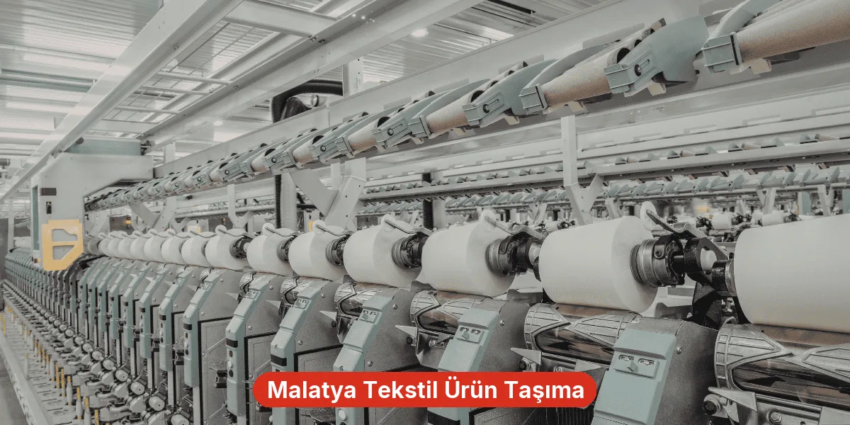 Malatya Tekstil Ürün Taşıma